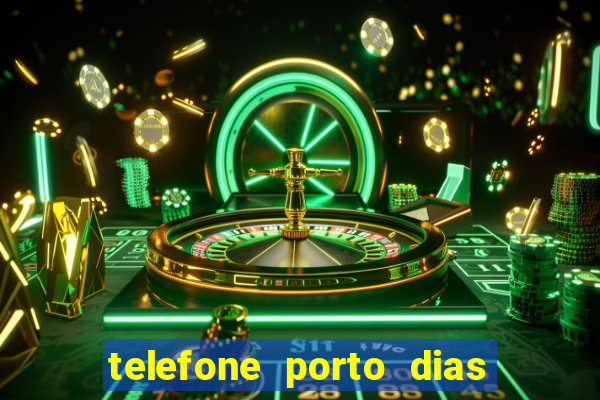 telefone porto dias marcar consulta